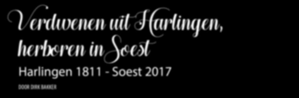 Verdwenen uit Harlingen, herboren insoest Harlingen 1811 - Soest 2017 DOOR DIRK BAKKER Dirk, weet je echt wel zeker dat dit een geschikt orgel voor ons is?