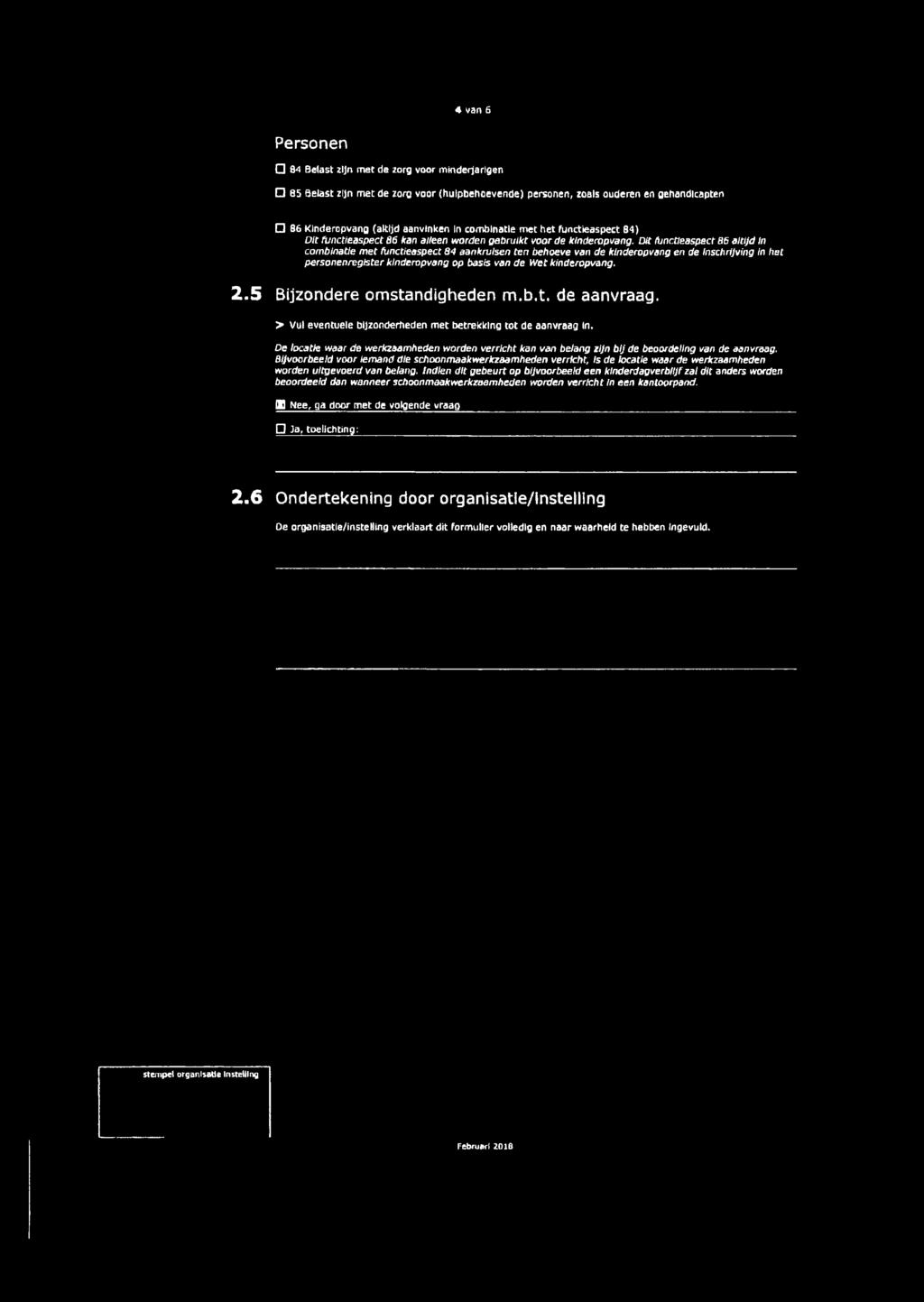 Dt functeaspect 86 altjd In combnate met functeaspect 84 aankrulsen ten behoeve van de knderopvang en de Inschrjvng In het personenregster knderopvang op bass van de Wet knderopvang. 2.