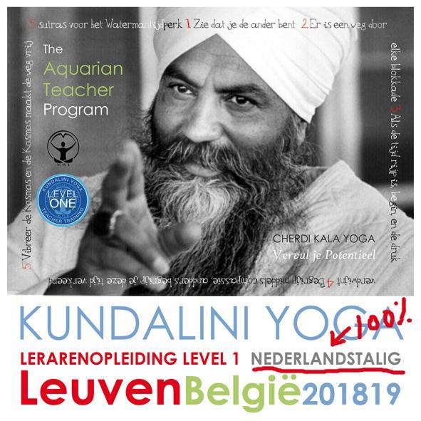 Kundalini Yoga Lerarenopleiding Level 1 Zoals onderwezen door Yogi Bhajan Start 27 oktober 2018 Georganiseerd door Karam Kriya School België en Cherdi Kala Yoga