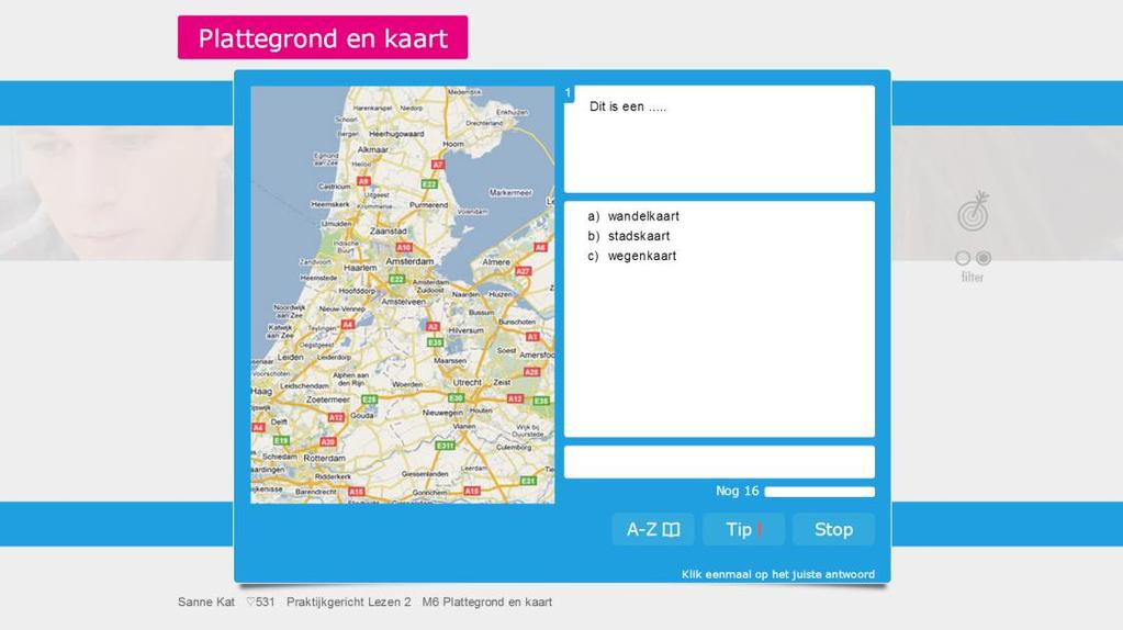 De leerling krijgt feedback op foute antwoorden en kan het dan nog eens proberen. PLATTEGROND EN KAART Een plattegrond of kaart moet van bovenaf gelezen worden.