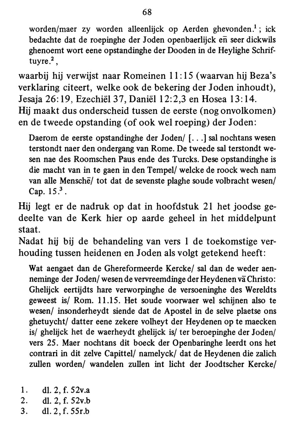 68 worden/maer zy worden alleenlijck op Aerden ghevonden.