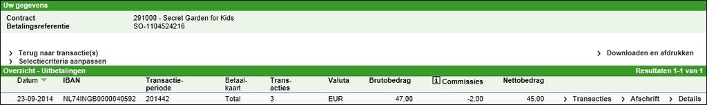 6.6.2 Ga naar uitbetaling De knop is alleen zichtbaar op het overzicht van transacties en in het transactie details scherm als de transactie al is uitbetaald en als u bent geautoriseerd om