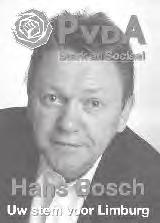 Bert Kannegieter, Bingelrade (voorzitter PRO) Europa verdient een persoon met kracht, inzet en doorzettingsvermogen. Hans Bosch is de persoon die dit wil en kan waarmaken.