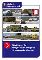 Kader 1 2004 2010 2012 2015 2016 2018 Geschiedenis van de richtlijn De Richtlijn eerste veiligheidsmaatregelen bij incidenten op auto(snel)wegen wordt uitgebracht.
