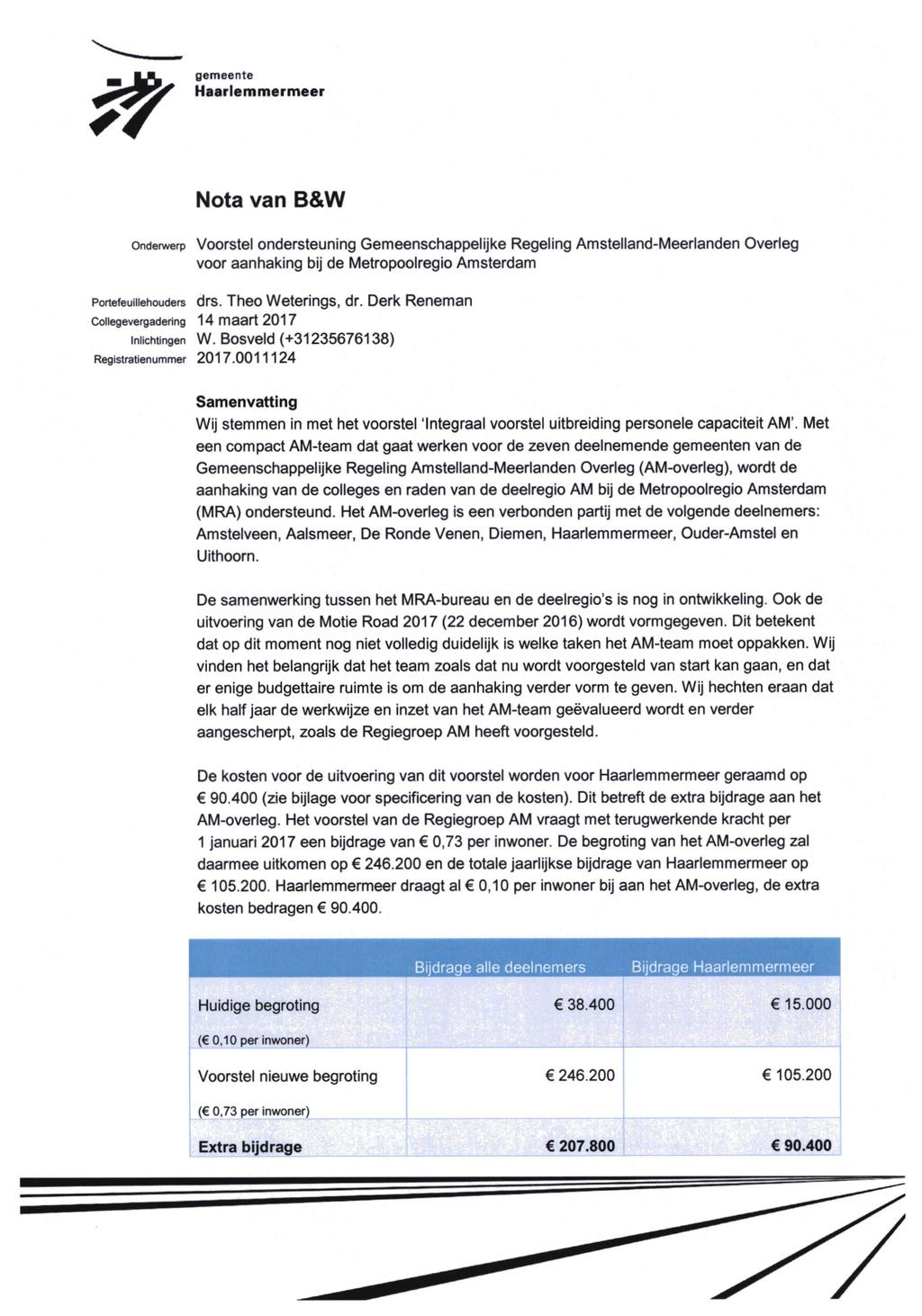 gemeente Haarlemmermeer Nota van B&W onderwerp Voorstel ondersteuning Gemeenschappelijke Regeling Amstelland-Meerlanden Overleg voor aanhaking bij de Metropoolregio Amsterdam Portefeuilehouders drs.