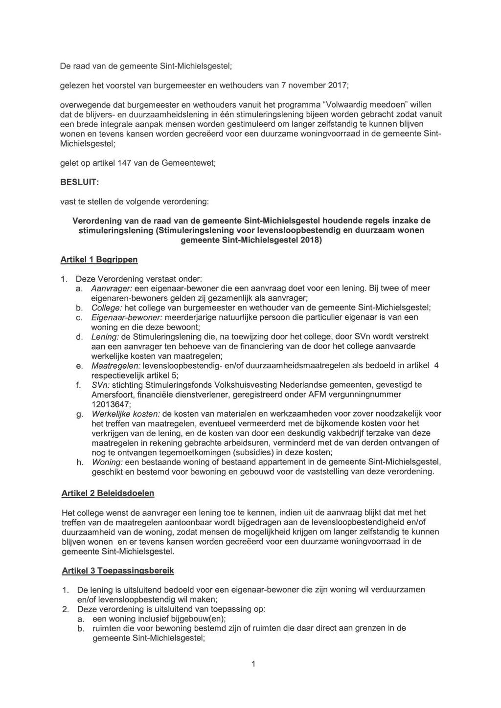 De raad van de gemeente Sint-Michielsgestel; gelezen het voorstel van burgemeester en wethouders van 7 november 2017; overwegende dat burgemeester en wethouders vanuit het programma "Volwaardig