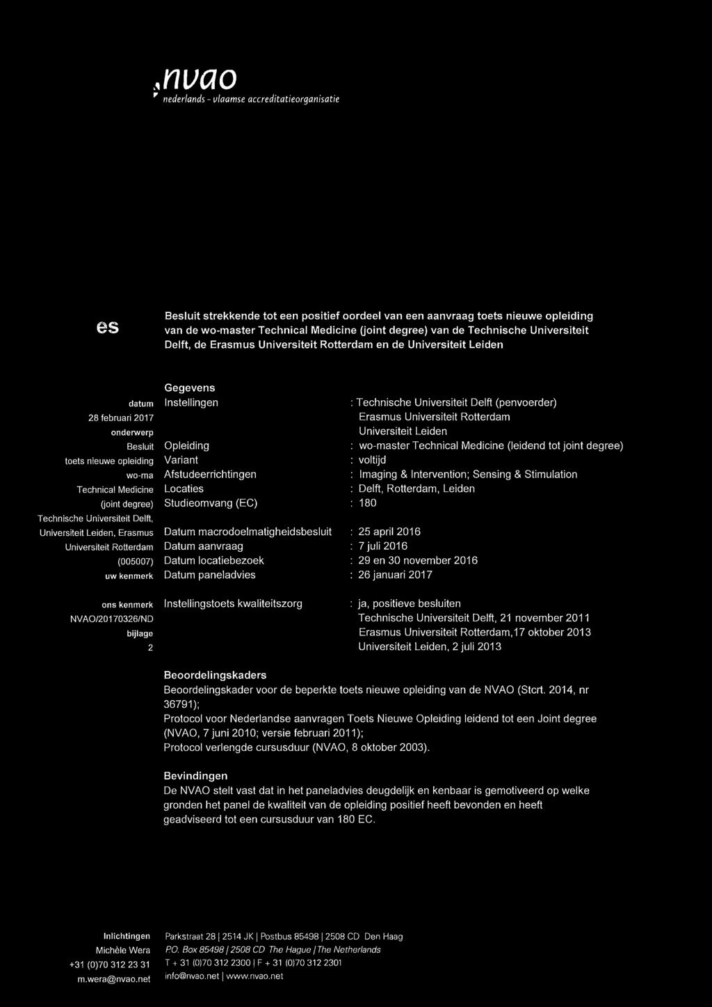 Technische Universiteit Delft, Universiteit Leiden, Erasmus Universiteit Rotterdam (005007) uw kenmerk Gegevens Instellingen Opleiding Variant Afstudeerrichtingen Locaties Studieomvang (EC) Datum