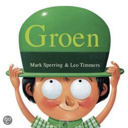 LEESHOEK Groen Mark Sperring & Leo Timmers Giel houdt van groen. Hij draagt alleen maar groene kleren. Zijn grote zus plaagt hem altijd. De ene keer noemt ze hem erwtje of spruitje.