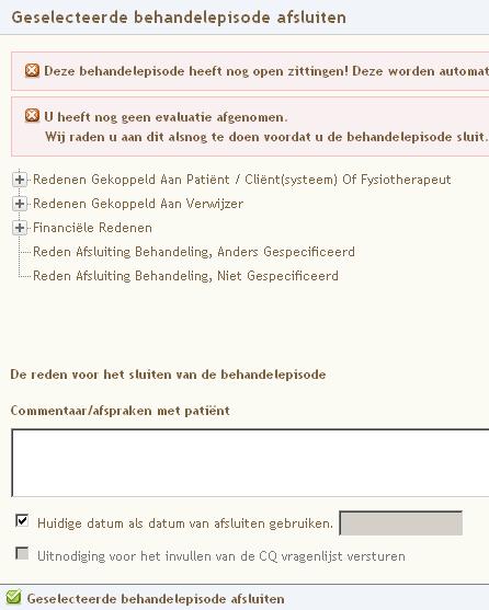 Wanneer de patiënt/behandelepisode niet aan alle voorwaarden voldoet, kan de patiënt niet uitgenodigd worden en kunt u de optie Uitnodiging voor het invullen van de CQ vragenlijst versturen niet