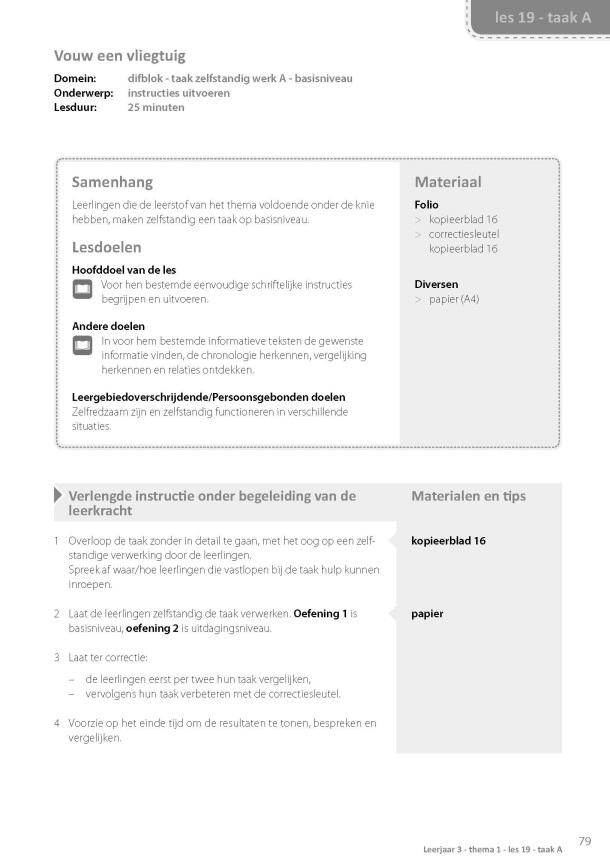 8 Focus op zorg voor àlle niveaus (4) Taken zelfstandig werk Het differentiatieblok: taken zelfstandig werk en coöperatieve taaltaken p.