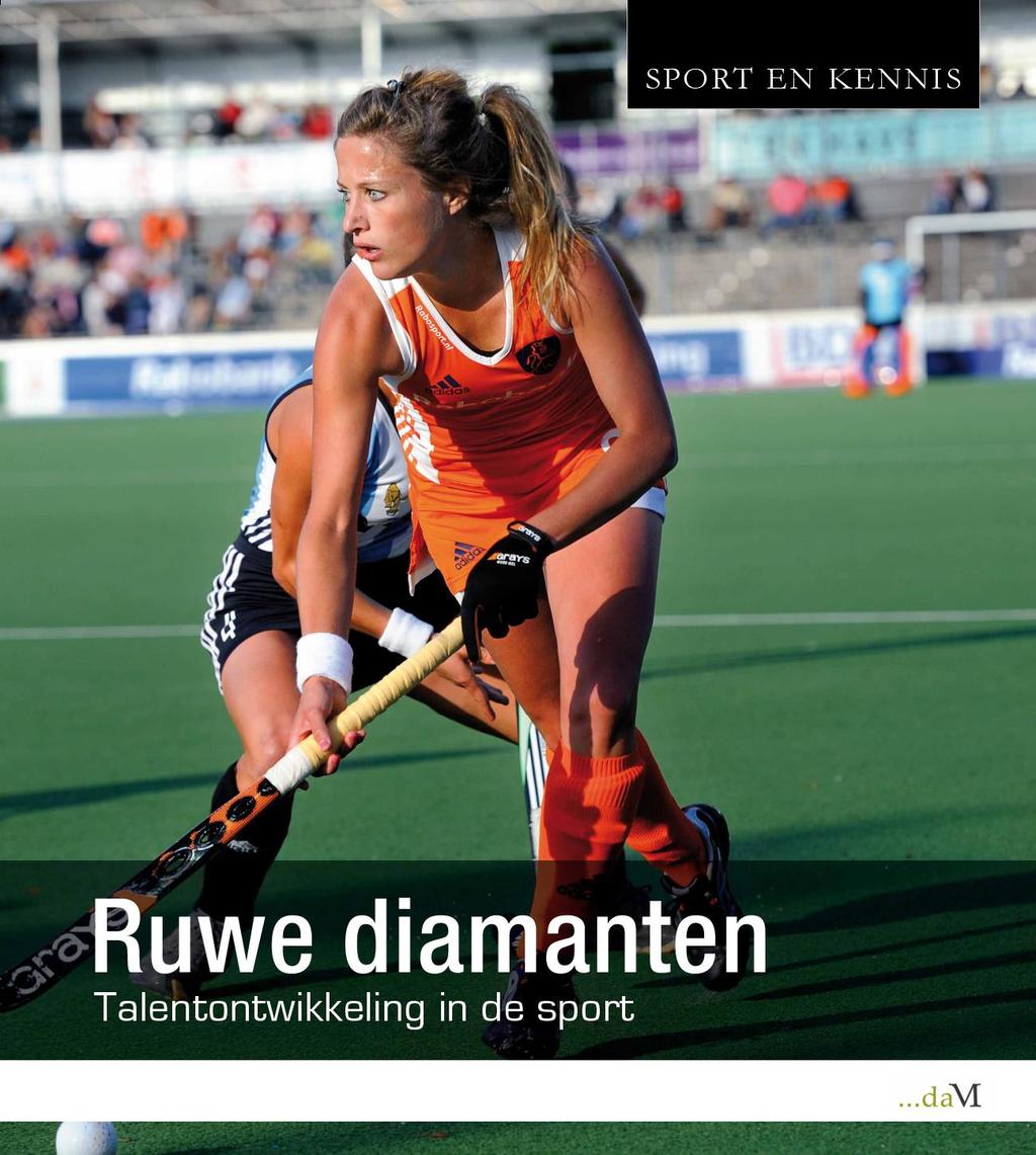 Sport en Kennis Deze preview is een gedeelte uit het boek: Ruwe diamanten Talentontwikkeling in de