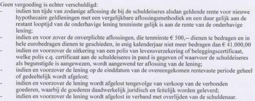 augustus 2006 hebben partijen de hypotheekakte ondertekend. 2.2 In de ongedateerde, door de Consument en haar toenmalige echtgenoot ondertekende Akte van Geldlening is onder meer bepaald: 2.