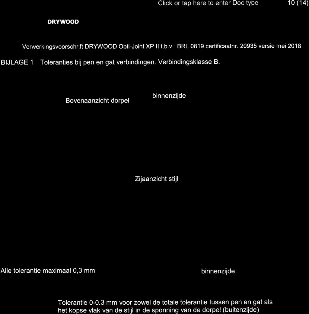 TEKNoS ' íi" Click or tap here to enter Doc type 10 (14) Verwerkingsvoorschrift Opti-Joint XP ll t.b.v. BRL 0819 certificaatnr. 20935 versie mei 20lB BJLAGE 1 Toleranties bij pen en gat verbindingen.