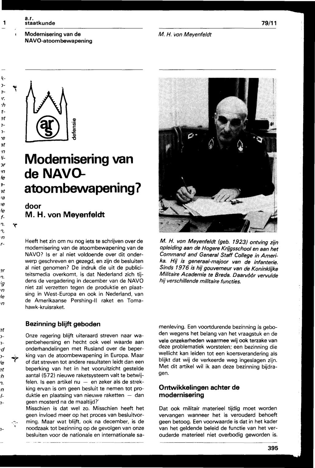 Modernisering van de NAVOatoom bewapening M. H. von Meyenfeldt Modemisering van de NAVOatoombewapening "7 door M. H. von Meyenfeldt Heeft het zin om nu nog iets te schrijven over de modemisering van de atoombewapening van de NAVO?