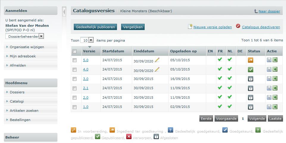 4 Een catalgus wijzigen Elke wijziging in de catalgus met ter gedkeuring vrgelegd wrden aan de Aanbestedende Overheid.