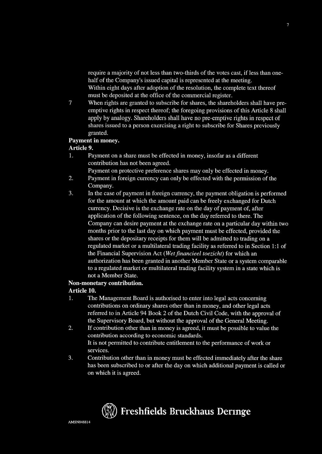 When rights are granted to subscribe for shares, the shareholders shall have preemptive rights in respect thereof; the foregoing provisions of this Article 8 shall apply by analogy.