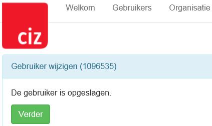 (voorbeeldgebruiker@uworganisatie.nl). Klik op Wijzigingen opslaan, het volgende scherm opent: Klik op Verder en u komt weer in het gebruikers overzichtscherm.