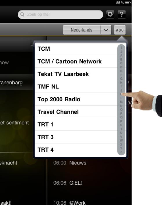 op alfabet op Scroll langs de zenders Sleep op