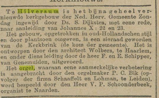 12 6.1891.Pieter Cornelis Bik. De hilversumse kerk was te klein geworden en werd vanaf 1889 verbouwd en uitgebreid. Na de verbouwing heeft P.C. Bik het orgel onderhanden gehad.