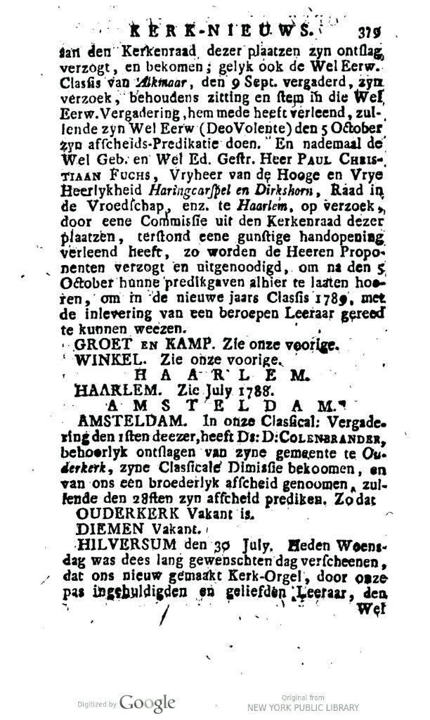 14 7.1788.Abraham Meere. Op 30 juli 1788 wordt het orgel in gebruik genomen. In de Boekzaal der geleerde wereld van september 1788 staat een uitgebreid verslag waarbij ook de dispositie is vermeld.