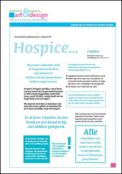 Wij zijn er bijzonder blij mee. Ook de Facebook en LinkedIn pagina van Hospice Schagen worden goed bekeken en onze ondersteunende informatie wordt veel gebruikt.