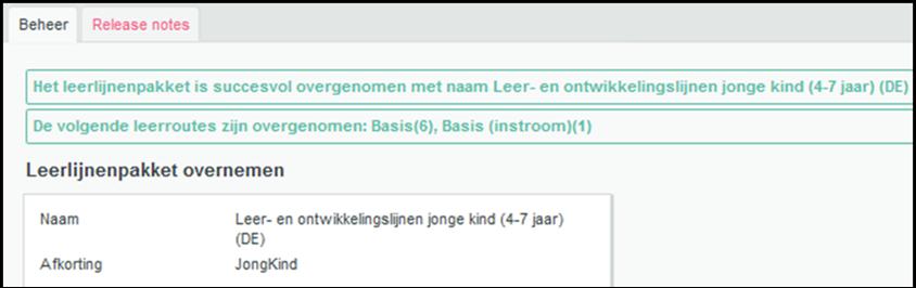 7. Geef eventueel het leerlijnenpakket een andere naam en/of afkorting. Klik vervolgens onderin het scherm op opslaan. Je ziet de toegekende naam terug op het overzichtsscherm. 8.