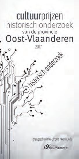 prijzen Historisch onderzoek provincie Oost-Vlaanderen In 2017 schrijft de provincie Oost-Vlaanderen twee prijzen voor historisch onderzoek uit.