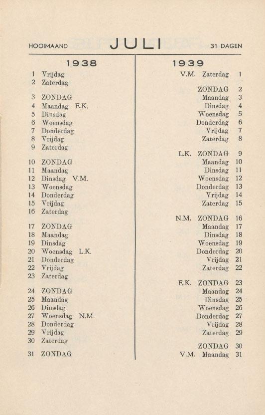 HOOIMAAND J U LI 31 DAGEN 1 Vrijdag V.M. Zaterdag 2 Zaterdag ZONDAG 2 3 ZONDAG Maandag 3 4 Maandag E.K.