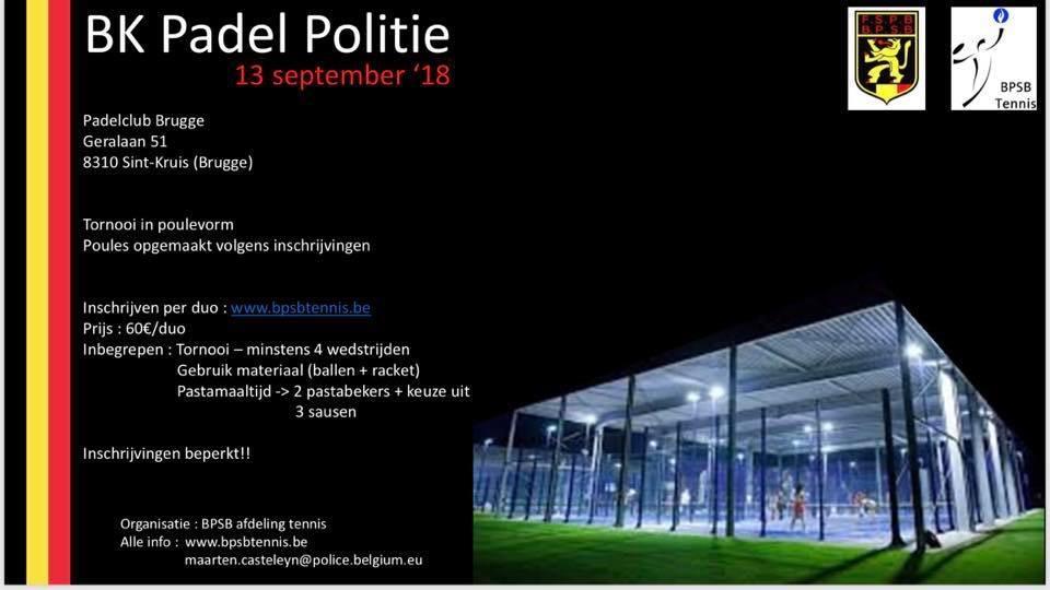 Padelclub Brugge Contact: Maarten Casteleyn: Maarten.casteleyn@police.belgium.eu ** 0496 03 46 12 en www.bpsbtennis.