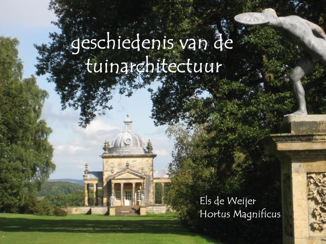 Donderdag 14 februari 2019 Els de Weijer Geschiedenis van de tuinarchitectuur Haar werk is haar hobby. Of andersom. Zelfs tijdens vakanties vindt ze niets leuker dan tuinen bezoeken.