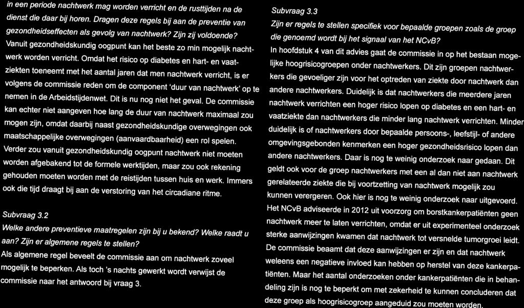 hoofdstuk 6 1 Conclusies Gezondheidsrisico s door nachtwerk pagina 36 van 44 deze groep als hoogrisicogroep aangeduid zou moeten worden. Gezondheidsraad Nr.