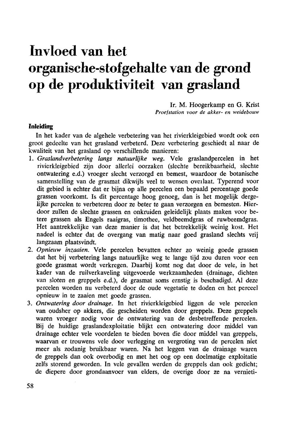 Invloed van het organischestof gehalte van de grond op de produktiviteit van grasland Ir. M. Hoogerkamp en G.