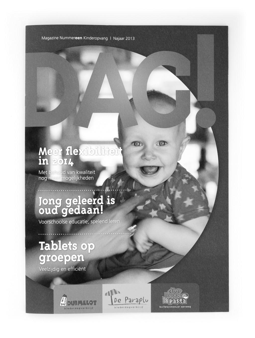 Magazine Nummereen Kinderopvang Onlangs is de vijfde editie van DAG! verschenen. DAG! is de halfjaarlijkse uitgave van Nummereen Kinderopvang.
