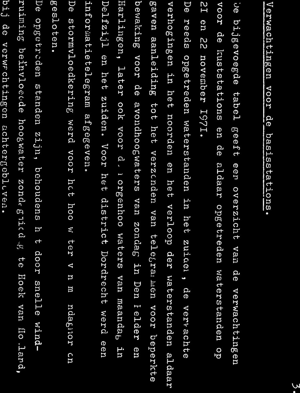3. Verwachtingen voor de basisstations. be bijgevoegde tabel geeft een overzicht van de verwachtingen voor de kuststations en de aldaar opgetreden waterstanden op 21 en 22 noveaber 1971.