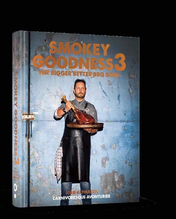 40 SHOPPING BARBECUEËN 3.0 Wereldkampioen barbecueën Jord Althuizen bracht al eerder twee boeken uit over zijn passie voor vuur en vlees. Nu is het tijd voor nummer drie van Smokey Goodness.