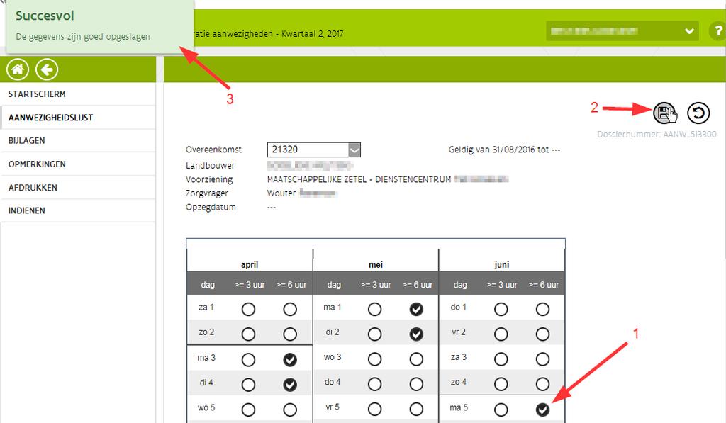 In de lijst duidt u de dagen aan waarop de zorggast is geweest (1). Vervolgens klikt u op bewaren (2). Er verschijnt links boven een kader waarin staat dat de gegevens succesvol zij opgeslagen (3). 2.