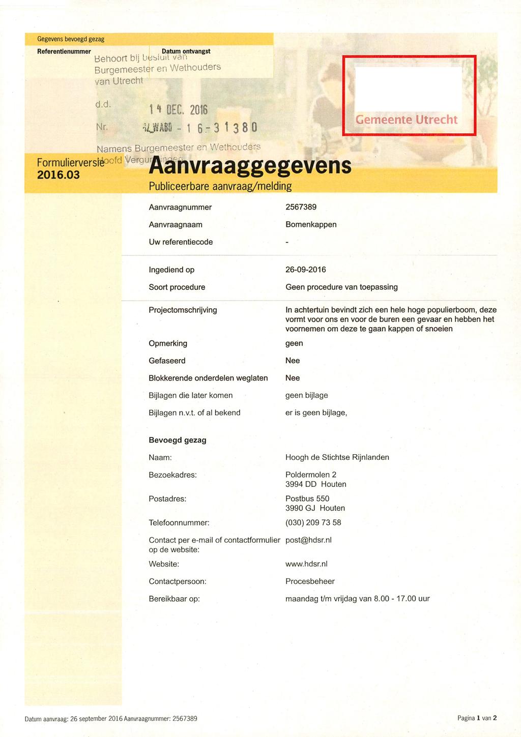 Gegevens bevoegd gezag Referentienummer Datum ontvangst Behoort bij Uebluit van Burgemeester en Wethouders van Utrecht d d 11 DEC. 2G!6 20oT6uorrè Nr.
