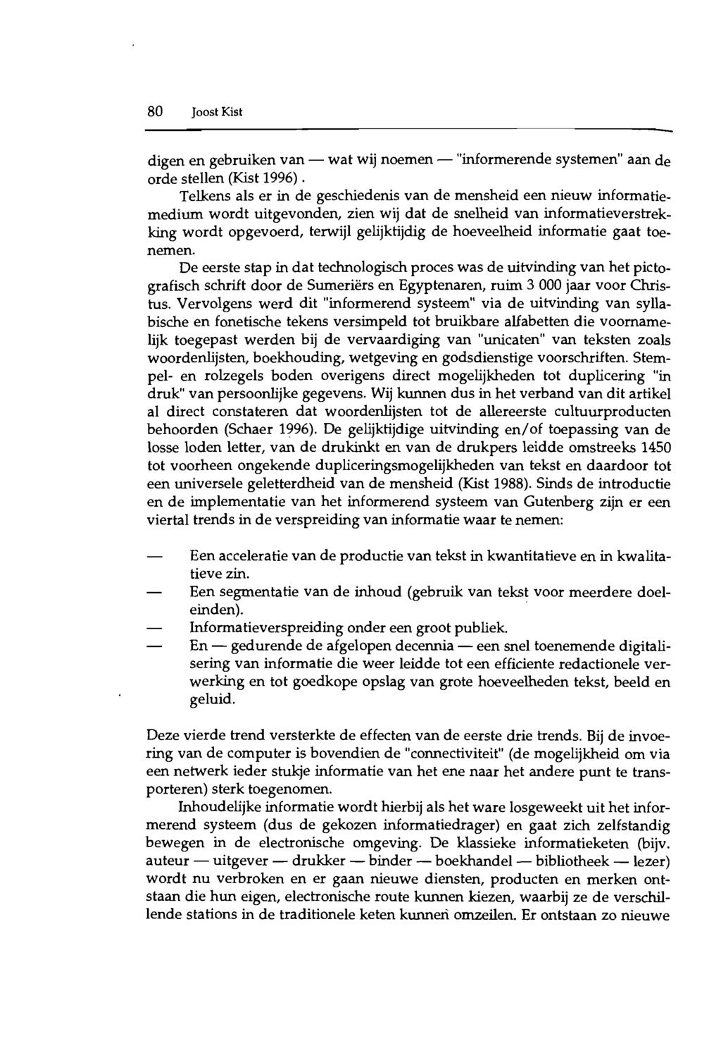 http://lexikos.journals.ac.za 80 Joost Kist digen en gebruiken van - wat wij noemen - "informerende systemen" aan de orde stellen (Kist 1996).