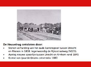 14 Utrechtse Heuvelrug ontsloten door weg, trein en tram De nauwelijks bewoonde Utrechtse Heuvelrug werd na 1800 steeds beter bereikbaar.