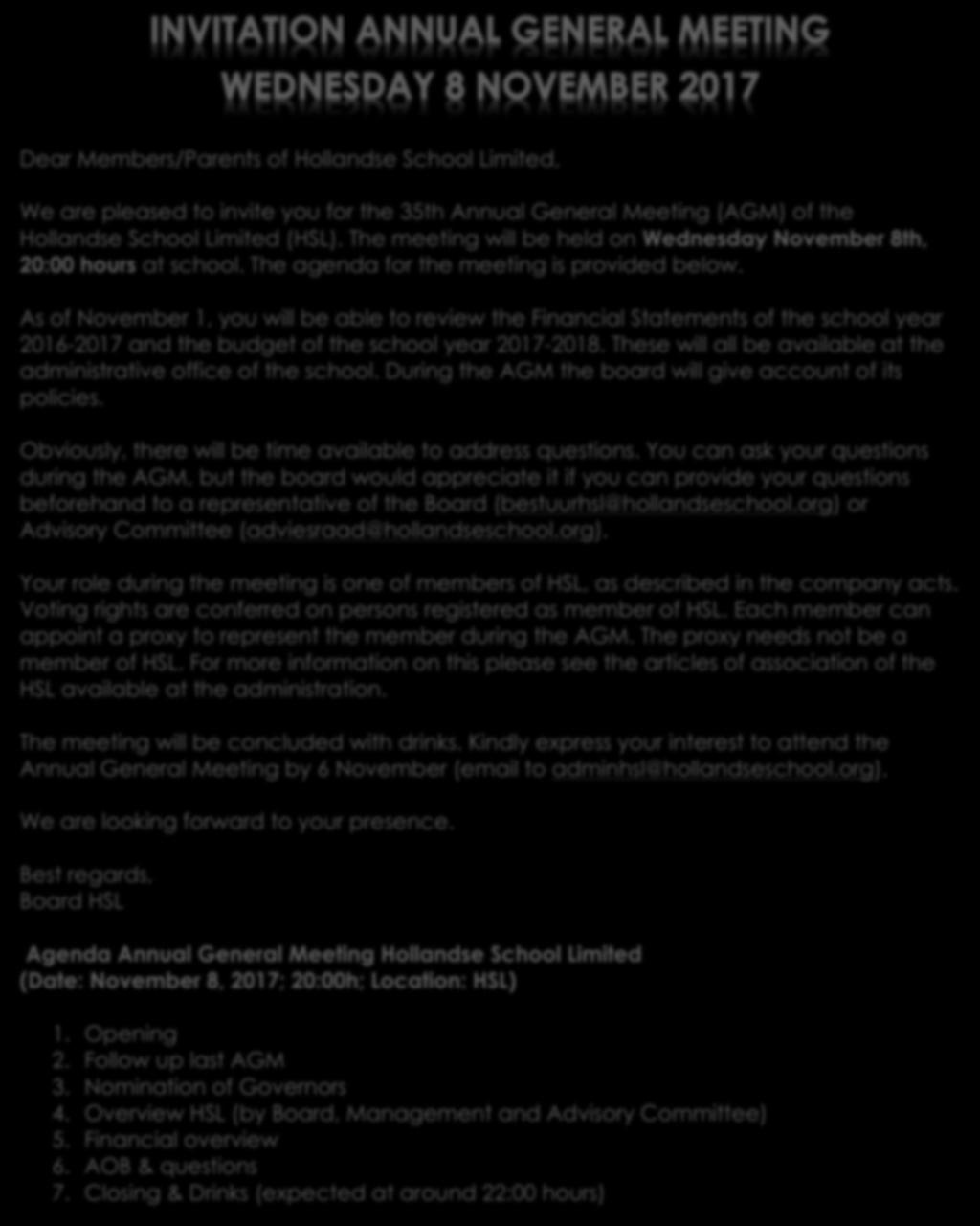 Dear Members/Parents of Hollandse School Limited, We are pleased to invite you for the 35th Annual General Meeting (AGM) of the Hollandse School Limited (HSL).