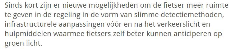 Het zou kunnen dat het ontbreken van een duidelijke richtlijn vanuit bijvoorbeeld CROW debet is aan de aarzeling bij gemeenten (straks bespreken in de discussie..).