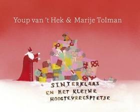 VOOR DE OUDSTE KLEUTERS Titel: Sinterklaas en het kleine Hoogtevreespietje Auteurs: Youp van t Hek & Marije Tolman Tussen de vrolijke hulpjes
