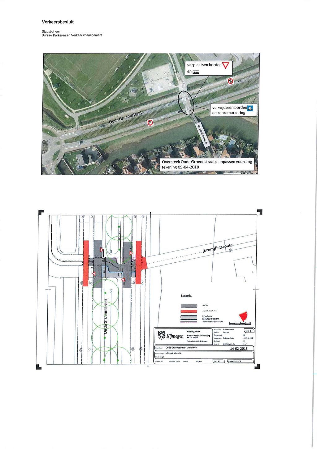 verplaatsen borden en pup verwijderen bordenni en zebramarkering Oversteek Oude G roenestraat; aanpassen voorrang tekening 09-04-2018 Loacnda Ase., neo e.