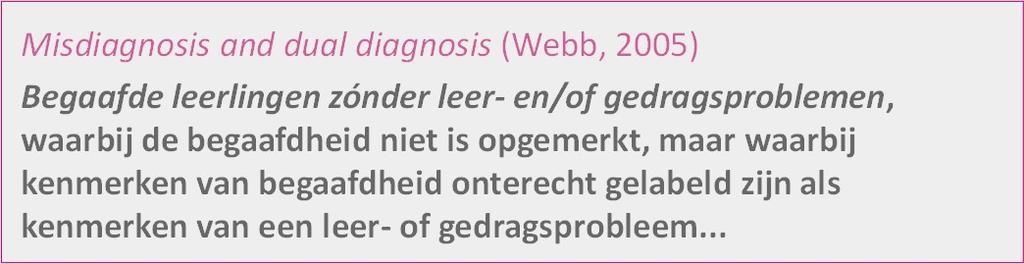 Begaafdheid opgemerkt; leer- en/of gedragsproblemen niet; 3.