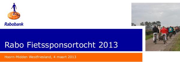 Zaterdag 8 juni 2013 organiseert Rabobank Hoorn-Midden Westfriesland de jaarlijkse Rabo Fietssponsortocht ( ± 40km ) voor