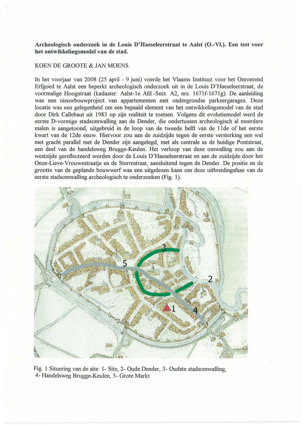 Archeologisch onderzoek in de Louis D'Haeseleerstraat te Aalst (0.-VI.). Een test voor het ontwikkelingsmodel van de stad. KOEN DE GROOTE & JAN MOENS.