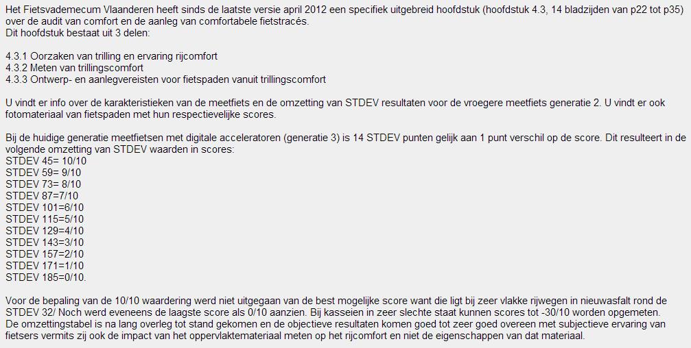 Duiding van scores voor breedte (enkel bij fietspaden, fietswegen, jaagpaden en fietsdoorsteken): 7,5/10 voor breedte betekent het behalen van de officiële minimumnorm op basis van de beschikbare