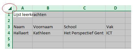 Excel 2016 Basis Pagina 25 van 87 Eén rij selecteren Klik op de rijkop van de rij die u wilt selecteren. Eén kolom selecteren Klik op de kolomkop van de kolom die u wilt selecteren.