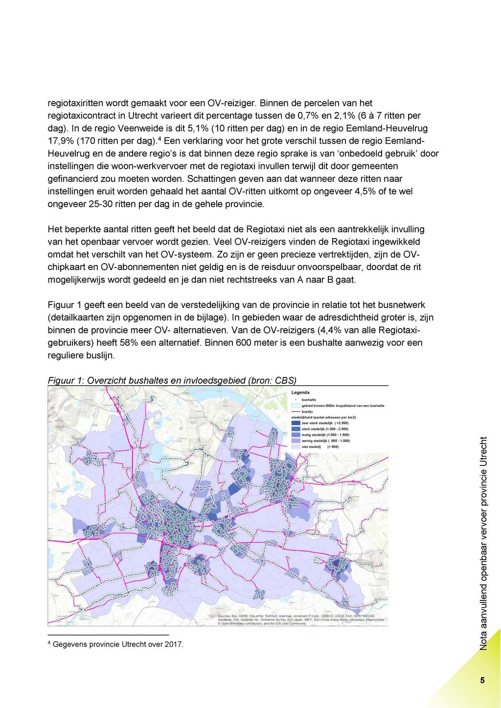 egiotaxiitten wodt gemaakt voo een OV-eizige. Binnen de pecelen van het egiotaxicontact in Utecht vaieet dit pecentage tussen de 0,700) en 2,100) (6 à 7 itten pe dag).