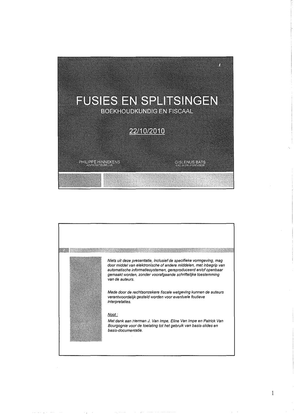 Niets uit deze presentatie, inclusief de specifieke vormgeving, mag door middel van elektronische of andere middelen, met inbegrip van automatische informatiesystemen, gereproduceerd enjof openbaar